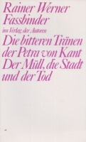 Fassbinder, Rainer Werner : Die bitteren Tränen der Petra von Kant - Der Müll, die Stadt und der Tod