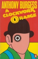 Burgess, Anthony : A Clockwork Orange