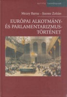 Mezey Barna - Szente Zoltán : Európai alkotmány- és parlamentarizmustörténet