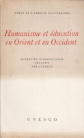 Humanisme Et Education En Orient Et En Occident