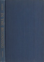 Guthrie, W. K. C. : In The Beginning - Some Greek views on the origins of life and the early state of man
