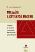 T. Szabó Levente : Mikszáth, a kételkedő modern