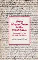 Brooks, David L. : From Magna Carta to the Constitution - Documents in the Struggle for Liberty