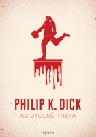 Dick, Philip K. : Az utolsó tréfa
