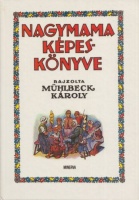 Nagymama képeskönyve - Rajzolta Mühlbeck Károly.