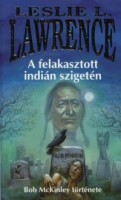 Lőrincz L. László  Lawrence, Leslie L. : A felakasztott indián szigetén