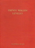 Markó Árpád (közzéteszi) : Zrínyi Miklós levelei