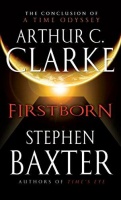 Clarke, Arthur C. - Stephen Baxter : Firstborn 