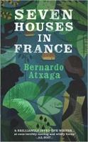 Atxaga, Bernardo : Seven Houses in France