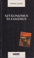 Sziklai László : Sztálinizmus és fasizmus