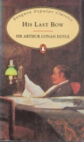 Doyle, Arthur Conan : His Last Bow - Some Reminiscences of Sherlock Holmes