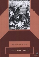 Trachtenberg, Joshua : Az ördög és a zsidók - A zsidók középkori képe és ennek kapcsolata a modern antiszemitizmussal