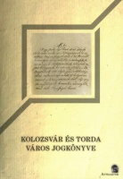 Kalotai Noémi (szerk.) : Kolozsvár és Torda város jogkönyve