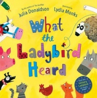 Donaldson, Julia - Lydia Monks : What the Ladybird Heard