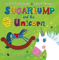 Donaldson, Julia - Lydia Monks : Sugarlump and the Unicorn