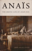 Fitch, Noel Riley : Anaïs - The Erotic Life of Anaïs Nin