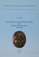 Ács Tibor : Hadi tanfolyam a bölcsészeti karon és a pesti egyetemi légió (1848-1849)
