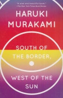 Murakami Haruki : South of the Border, West of the Sun