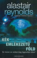 Reynolds, Alastair  : Kék emlékezetű Föld - Poszeidón gyermekei-trilógia I.