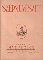 Mariay Ödön (szerk.) : Szépművészet - 1942. III. évfolyam 2. szám Február