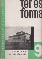 Tér és Forma - Építőművészeti havi folyóirat. III. évf./9.; 1930. szeptember