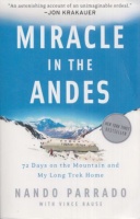 Parrado, Nando : Miracle in the Andes - 72 Days on the Mountain and My Long Trek Home