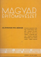 Magyar Építőművészet. 40. évfolyam.; 1941 március.