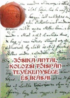 Papp Klára (tanulmányokat írta) : Jósika Antal kolozsi főispán tevékenysége és írásai