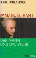 Vorländer, Karl : Immanuel Kant - Der Mann und das Werk.
