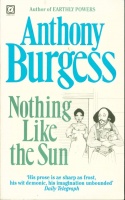 Burgess, Anthony : Nothing Like the Sun