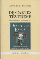 Damasio, Antonio R. : Descartes tévedése - Érzelem, értelem és az emberi agy
