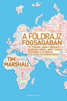 Marshall, Tim : A földrajz fogságában - Tíz térkép, amely mindent elmond arról, amit tudni érdemes a globális politikai folyamatokról