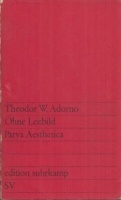 Adorno, Theodor W. : Ohne Leitbild. Parva Aesthetica.