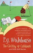 Wodehouse, P. G.  : The clicking of Cuthbert and other golf stories