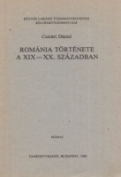 Csatári Dániel : Románia története a XIX-XX. században