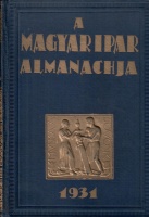 Ladányi Miksa (szerk.) : A magyar ipar almanachja 1931