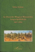 Tefner Zoltán  : Az Osztrák- Magyar Monarchia lengyelpolitikája 1867-1914  (Dedikált)