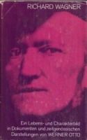 Werner Otto (Hrsg.) : Richard Wagner - Ein Lebens- und Charakterbild in Dokumenten und zeitgenössischen Darstellungen.
