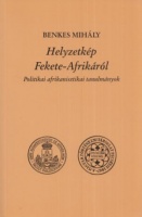 Benkes Mihály : Helyzetkép Fekete-Afrikáról - Politikai afrikanisztikai tanulmányok  (Dedikált)