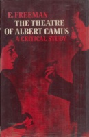 Freeman, E. : The theatre of Albert Camus - A critical study