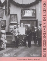 Hurttig, Marcus Andrew - Alfred Weidinger (Hrsg.) : Impressionismus in Leipzig 1900-1914. Liebermann, Slevogt, Corinth
