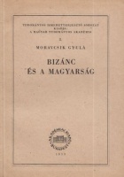 Moravcsik Gyula : Bizánc és a magyarság