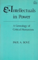Bové, Paul A. : Intellectuals in power - A genealogy of critical humanism