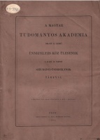 A Magyar Tudományos Akademia 1860. Oct. 12. tartott ünnepélyes köz ülésének s az oct. 13. tartott Széchenyi-ünnepélynek tárgyai.