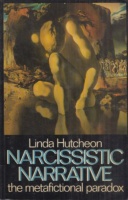 Hutcheon, Linda : Narcissistic Narrative - The Metafictional Paradox 