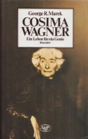 Marek, George R. : Cosima Wagner - Ein Leben für ein Genie. Biographie.