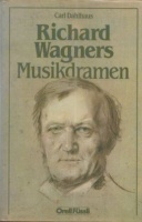 Dahlhaus, Carl : Richard Wagners Musikdramen