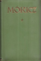 Móricz Zsigmond   : Móricz Zsigmond regényei és elbeszélései 9. kötet. Elbeszélések 1900-1914.
