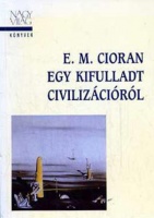 Cioran, Emil M.  : Egy kifulladt civilizációról