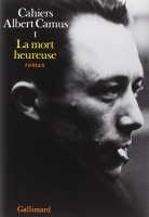 Camus, Albert : La mort heureuse